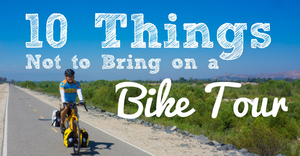10 Things Not to Bring on a Bike Tour