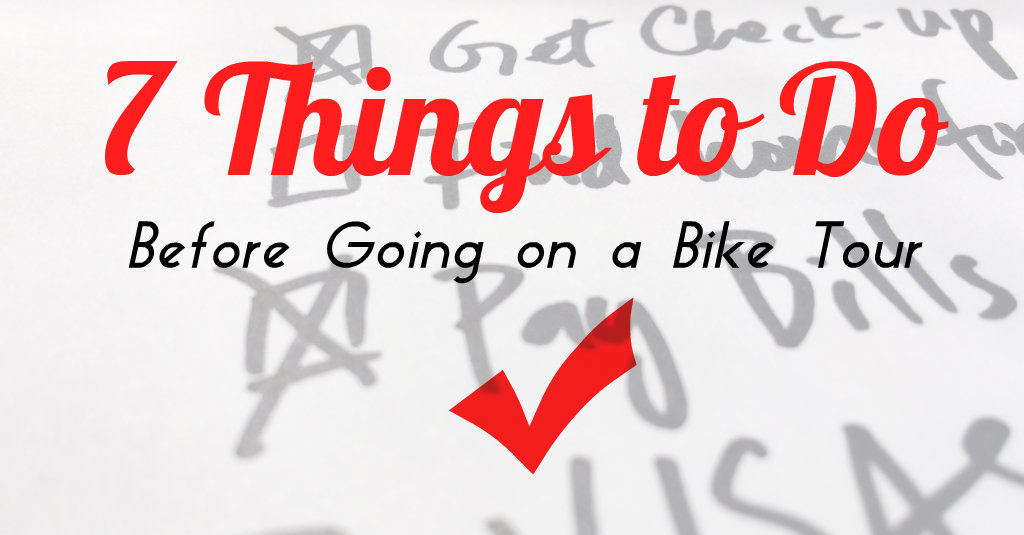 7 Things To Do Before Going on a Bike Trip