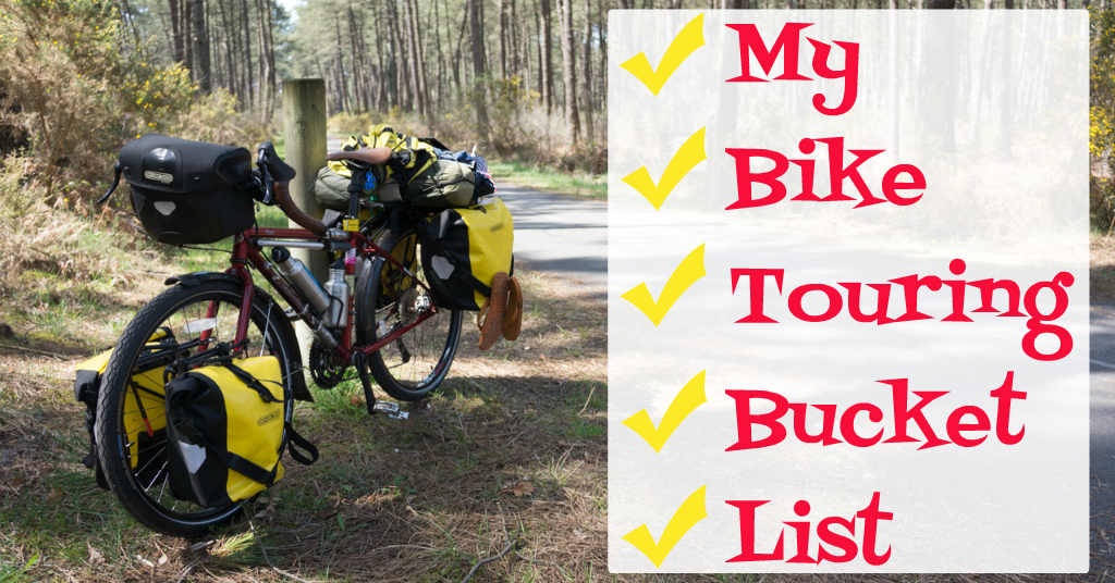 My Bike Touring Bucket List